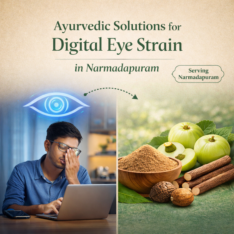 Ayurvedic Solutions for Digital Eye Strain in Narmadapuram
